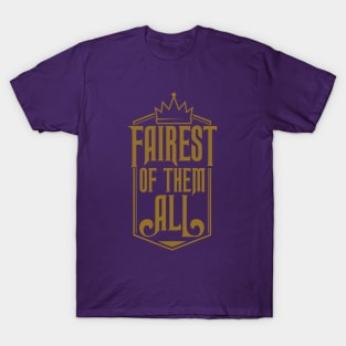 Fairest of them all T-Shirt